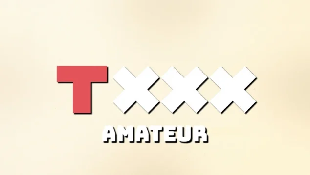 TXXX – Amateur