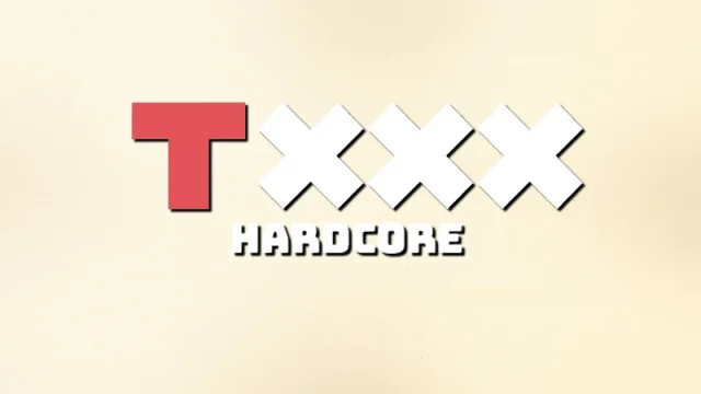 TXXX – Hardcore