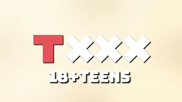 TXXX – 18+ Teen