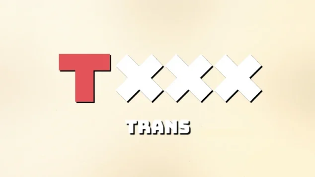 TXXX – Trans
